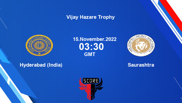 HYD vs SAU live score, Hyderabad (India) vs Saurashtra live Elite, Group A List A, Vijay Hazare Trophy