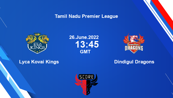 LKK vs DD live score, Lyca Kovai Kings vs Dindigul Dragons live 5th Match T20, Tamil Nadu Premier League