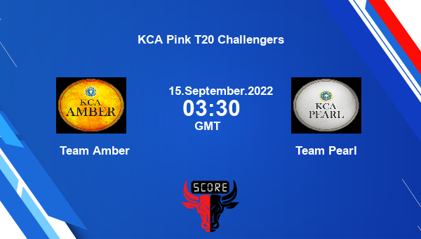 Team Amber vs Team Pearl Dream11 Match Prediction | KCA Pink T20 Challengers |Team News|