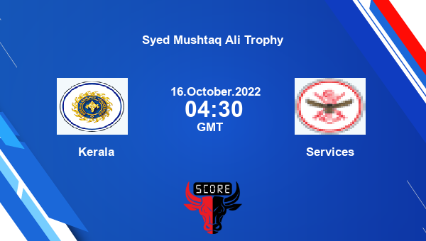 KER vs SER live score, Kerala vs Services live Elite, Group C T20, Syed Mushtaq Ali Trophy