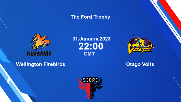 WELL vs OV live score, Wellington Firebirds vs Otago Volts live 25th match List A, The Ford Trophy