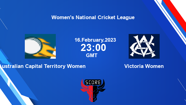 Australian Capital Territory Women vs Victoria Women Dream11 Match Prediction | Women's National Cricket League |Team News|