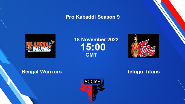 Bengal Warriors vs Telugu Titans livescore, Match events BEN vs TEL, Pro Kabaddi Season 9, tv info