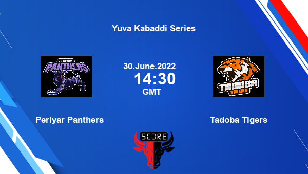 Periyar Panthers vs Tadoba Tigers livescore, Match events PEP vs TT, Yuva Kabaddi Series, tv info