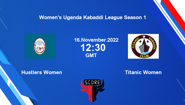 Hustlers Women vs Titanic Women livescore, Match events HUS-W vs TIT-W, Women’s Uganda Kabaddi League Season 1, tv info