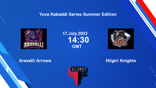 Aravalli Arrows vs Nilgiri Knights livescore, Match events AA vs NIL, Yuva Kabaddi Series Summer Edition, tv info