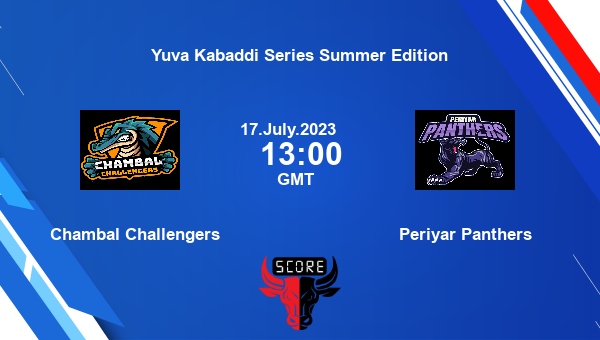 Chambal Challengers vs Periyar Panthers livescore, Match events CHA vs PEP, Yuva Kabaddi Series Summer Edition, tv info