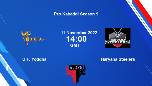 U.P. Yoddha vs Haryana Steelers livescore, Match events UP vs HAR, Pro Kabaddi Season 9, tv info