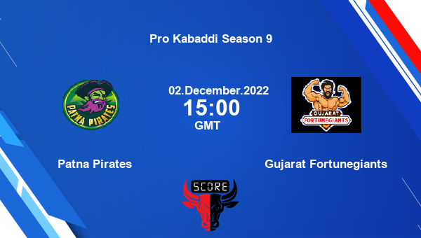 Patna Pirates vs Gujarat Fortunegiants livescore, Match events PAT vs GUJ, Pro Kabaddi Season 9, tv info