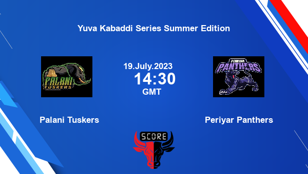 Palani Tuskers vs Periyar Panthers livescore, Match events PAL vs PEP, Yuva Kabaddi Series Summer Edition, tv info