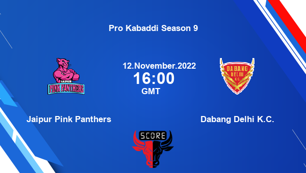 Jaipur Pink Panthers vs Dabang Delhi K.C. livescore, Match events JAI vs DEL, Pro Kabaddi Season 9, tv info