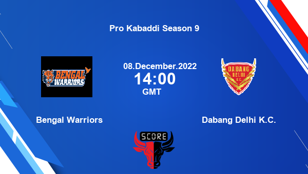 Bengal Warriors vs Dabang Delhi K.C. livescore, Match events BEN vs DEL, Pro Kabaddi Season 9, tv info