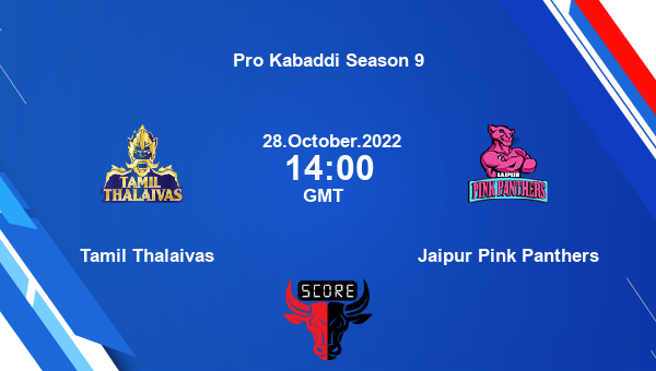 Tamil Thalaivas vs Jaipur Pink Panthers livescore, Match events TAM vs JAI, Pro Kabaddi Season 9, tv info