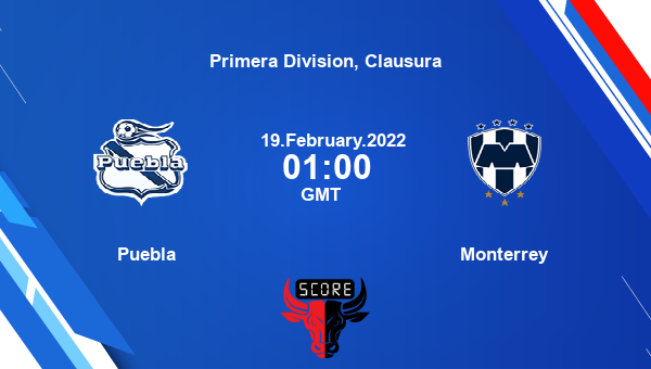 Puebla vs Monterrey livescore, Match events PUE vs MON, Primera Division, Clausura, tv info