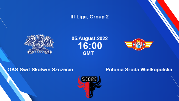 OKS Swit Skolwin Szczecin vs Polonia Sroda Wielkopolska live score, Head to Head, OKS vs POL live, III Liga, Group 2, TV channels, Prediction