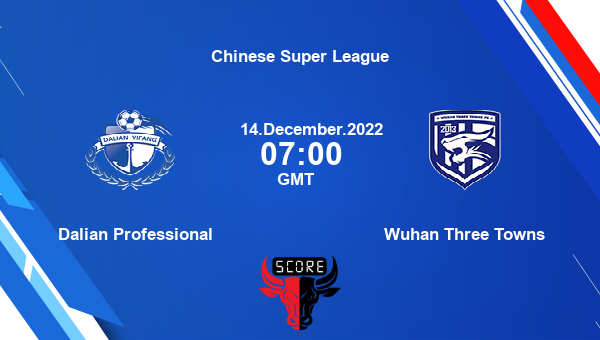 Dalian Professional vs Wuhan Three Towns live score, Head to Head, DAP vs WUH live, Chinese Super League, TV channels, Prediction