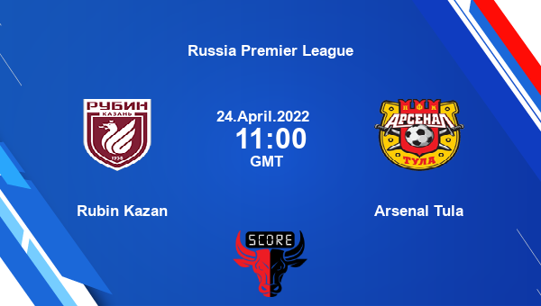 Rubin Kazan vs Arsenal Tula livescore, Match events RUK vs ART, Russia Premier League, tv info