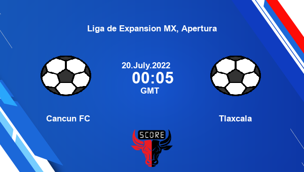 Cancun FC vs Tlaxcala live score, Head to Head, CAN vs TLA live, Liga de Expansion MX, Apertura, TV channels, Prediction