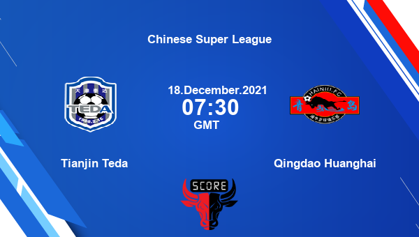 Tianjin Teda vs Qingdao Huanghai Dream11 Soccer Prediction | Chinese Super League |Team News|