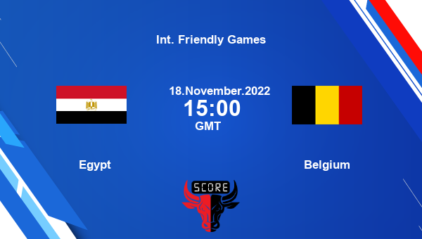 Egypt vs Belgium live score, Head to Head, EGY vs BEL live, Int. Friendly Games, TV channels, Prediction
