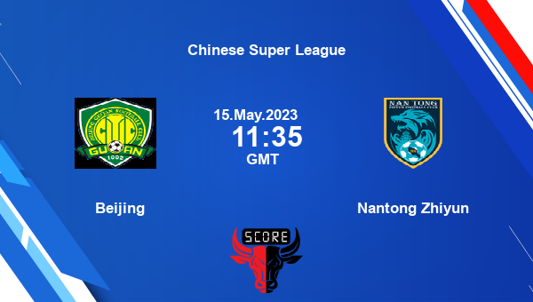 Beijing vs Nantong Zhiyun live score, Head to Head, BEI vs NAN live, Chinese Super League, TV channels, Prediction