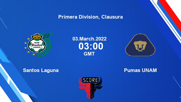 Santos Laguna vs Pumas UNAM Dream11 Match Prediction | Primera Division, Clausura |Team News|