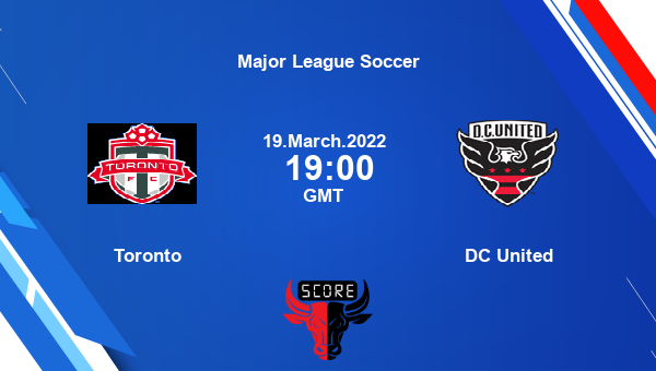 Toronto vs DC United livescore, Match events TOR vs DC, Major League Soccer, tv info