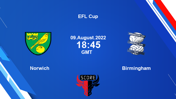 Norwich vs Birmingham live score, Head to Head, NOR vs BIR live, EFL Cup, TV channels, Prediction