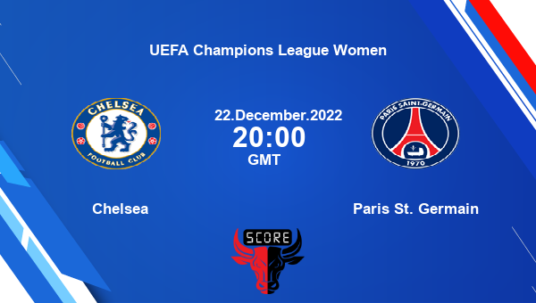Chelsea vs Paris St. Germain live score, Head to Head, CHE vs PSG live, UEFA Champions League Women, TV channels, Prediction