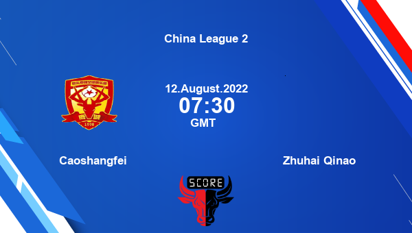 Caoshangfei vs Zhuhai Qinao live score, Head to Head, CAO vs ZHU live, China League 2, TV channels, Prediction