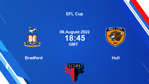 Bradford vs Hull live score, Head to Head, BRA vs HUL live, EFL Cup, TV channels, Prediction