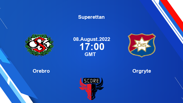 Orebro vs Orgryte live score, Head to Head, ORE vs ORG live, Superettan, TV channels, Prediction
