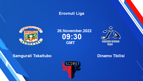Samgurali Tskaltubo vs Dinamo Tbilisi live score, Head to Head, SAM vs TBI live, Erovnuli Liga, TV channels, Prediction