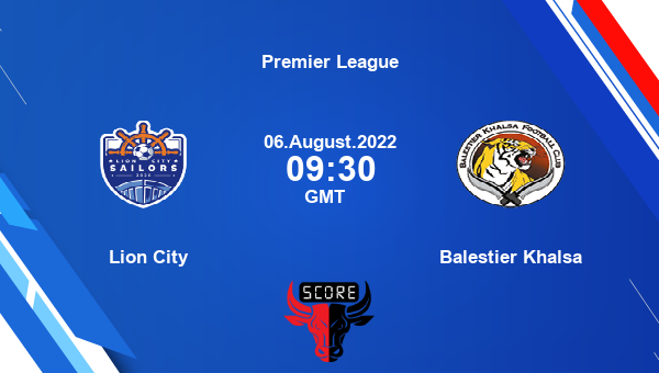Lion City vs Balestier Khalsa live score, Head to Head, LIO vs BAL live, Premier League, TV channels, Prediction