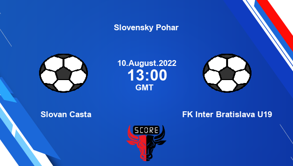 Slovan Casta vs FK Inter Bratislava U19 live score, Head to Head, CAS vs INT live, Slovensky Pohar, TV channels, Prediction