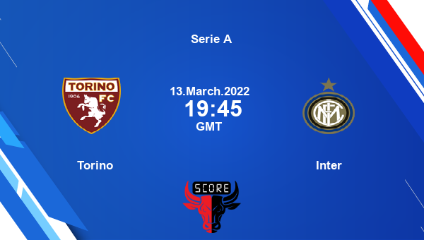 Torino vs Inter livescore, Match events TOR vs INT, Serie A, tv info