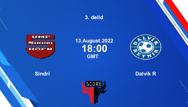 Sindri vs Dalvik R Dream11 Match Prediction | 3. deild |Team News|