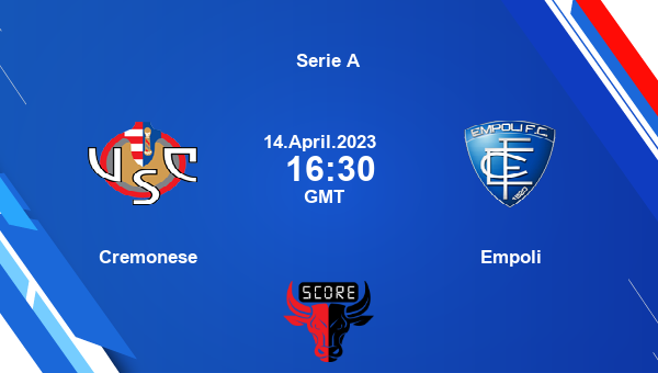 Cremonese vs Empoli live score, Head to Head, CRE vs EMP live, Serie A, TV channels, Prediction