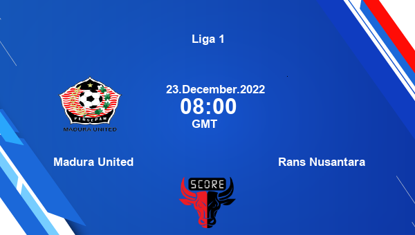 Madura United vs Rans Nusantara live score, Head to Head, MAU vs RAN live, Liga 1, TV channels, Prediction