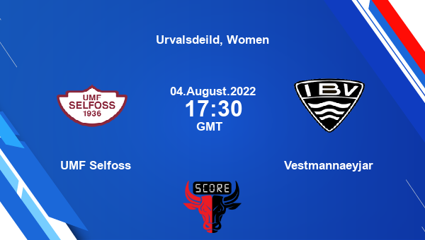 UMF Selfoss vs Vestmannaeyjar live score, Head to Head, SEL vs IBV live, Urvalsdeild, Women, TV channels, Prediction