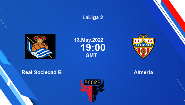 Real Sociedad B vs Almeria live score, Head to Head, SOB vs ALM live, LaLiga 2, TV channels, Prediction