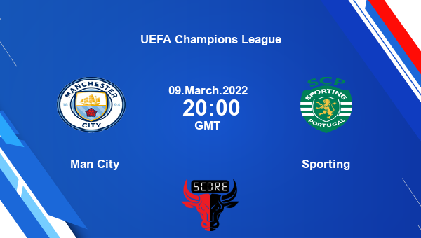 Man City vs Sporting livescore, Match events MCI vs SPO, UEFA Champions League, tv info
