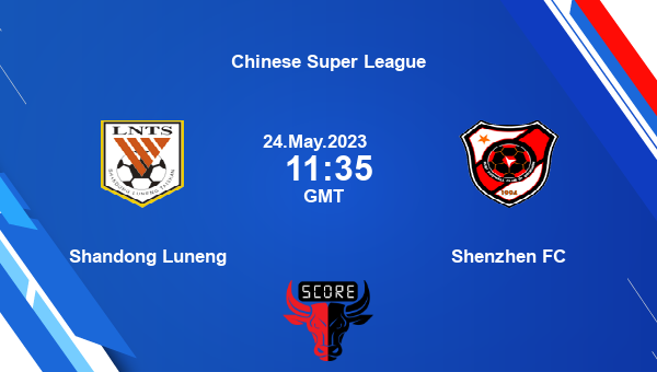 Shandong Luneng vs Shenzhen FC live score, Head to Head, SDH vs SHE live, Chinese Super League, TV channels, Prediction