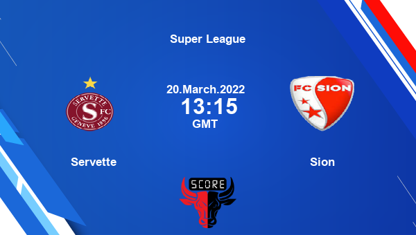 Servette vs Sion livescore, Match events SER vs SIO, Super League, tv info