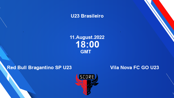 Red Bull Bragantino SP U23 vs Vila Nova FC GO U23 live score, Head to Head, RED vs VIL live, U23 Brasileiro, TV channels, Prediction