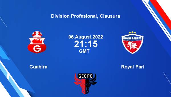 Guabira vs Royal Pari live score, Head to Head, GUA vs ROP live, Division Profesional, Clausura, TV channels, Prediction