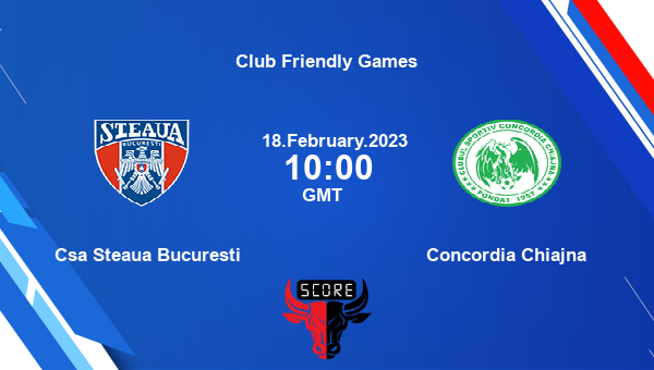 Csa Steaua Bucuresti vs Concordia Chiajna live score, Head to Head, CSA vs CON live, Club Friendly Games, TV channels, Prediction