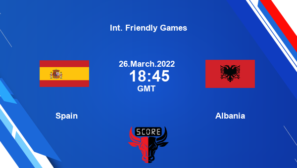 Spanyol vs albania