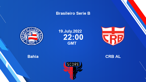 Bahia vs CRB AL live score, Head to Head, BAH vs CRB live, Brasileiro Serie B, TV channels, Prediction