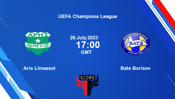 Aris Limassol vs Bate Borisov live score, Head to Head, ALI vs BAT live, UEFA Champions League, TV channels, Prediction